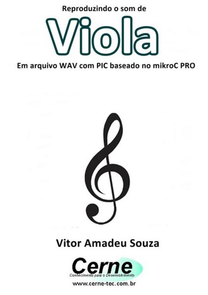 Produktbild: Reproduzindo O Som De Viola Em Arquivo Wav Com Pic Baseado No Mikroc Pro