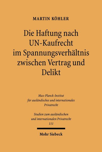Produktbild: Die Haftung nach UN-Kaufrecht im Spannungsverh&auml;ltnis zwischen Vertrag und Delikt