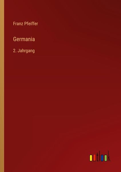 Germania, Taschenbuch von Franz Pfeiffer, Outlook, 9783368020828