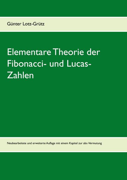 Elementare Theorie der Fibonacci- und Lucas-Zahlen, Taschenbuch von Günter Lotz-Grütz, BoD – Books on Demand, 9783735790668