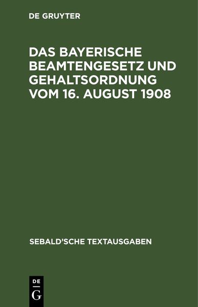 Produktbild: Das Bayerische Beamtengesetz und Gehaltsordnung vom 16. August 1908