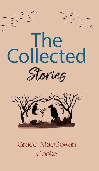 Produktbild: The Collected Stories of Grace MacGowan Cooke