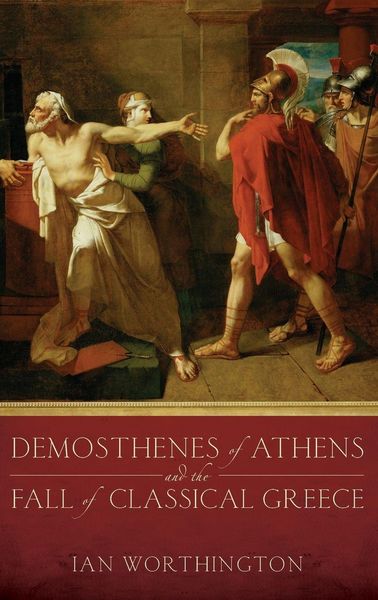Produktbild: Demosthenes of Athens and the Fall of Classical Greece