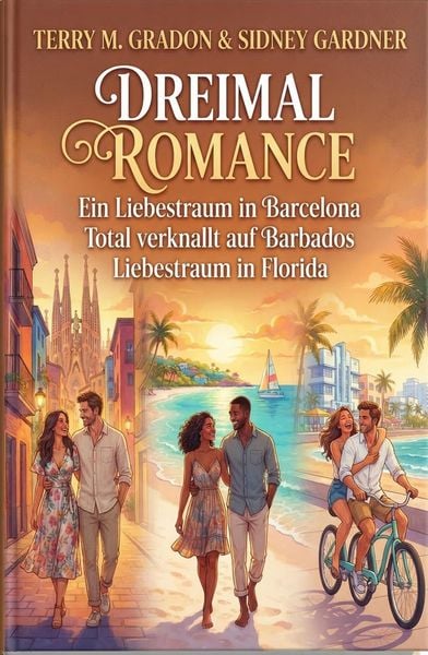 Produktbild: Dreimal Romance: Ein Liebestraum in Barcelona / Total verknallt auf Barbados / Liebestraum in Florida