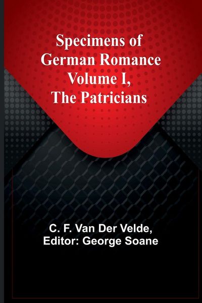 Produktbild: Specimens of German Romance; Volume I, The Patricians