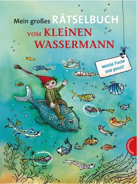 Der kleine Wassermann: Mein großes Rätselbuch vom kleinen Wassermann, Taschenbuch von Otfried Preußler, Thienemann in der Thienemann-Esslinger Verlag