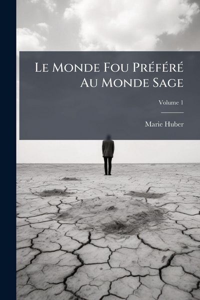 Produktbild: Le Monde Fou Pr&Atilde;(c)f&Atilde;(c)r&Atilde;(c) Au Monde Sage