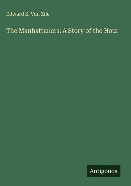 Produktbild: The Manhattaners: A Story of the Hour