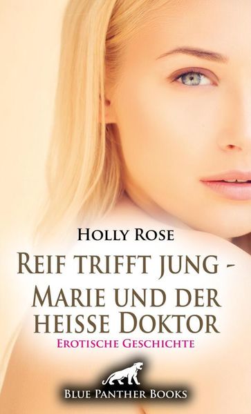 Produktbild: Reif trifft jung - Marie und der hei&szlig;e Doktor | Erotische Geschichte + 1 weitere Geschichte
