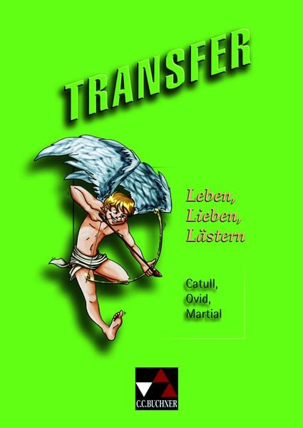 Transfer. Die Lateinlektüre / Leben, Lieben, Lästern, Geheftet von Andrea Kammerer, Buchner, C.C., 978-3-7661-5171-1