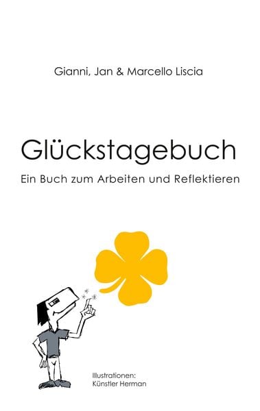 Glückstagebuch, Taschenbuch von Gianni Liscia , Jan Liscia , Marcello Liscia, BoD – Books on Demand, 9783752849967