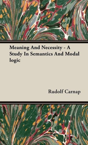 Produktbild: Meaning and Necessity - A Study in Semantics and Modal Logic