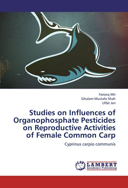 Produktbild: Studies on Influences of Organophosphate Pesticides on Reproductive Activities of Female Common Carp