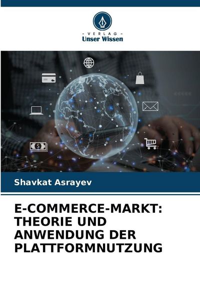 Produktbild: E-Commerce-Markt: Theorie und Anwendung der Plattformnutzung