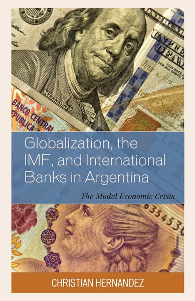 Produktbild: Globalization, the IMF, and International Banks in Argentina