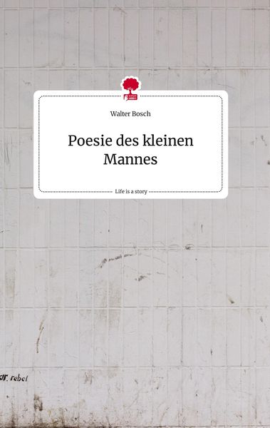 Produktbild: Poesie des kleinen Mannes. Life is a Story - story.one