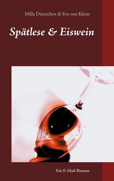 Spätlese & Eiswein, Taschenbuch von Milla Dümichen , Eva Kleist, BoD – Books on Demand, 9783752625875