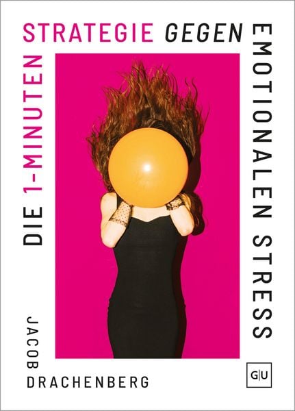 Produktbild: Die 1-Minuten-Strategie gegen emotionalen Stress