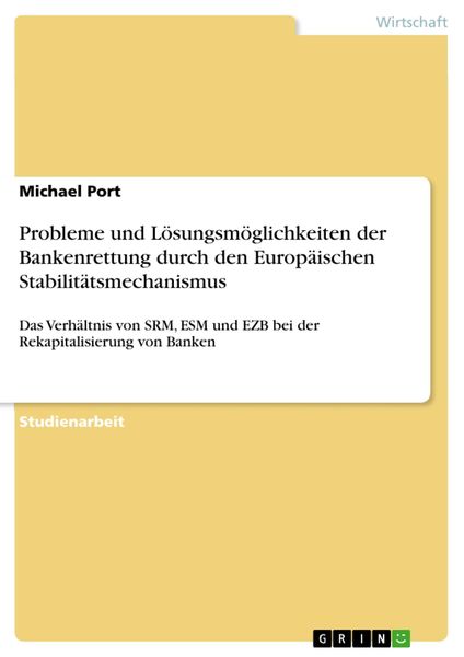 Produktbild: Probleme und L&ouml;sungsm&ouml;glichkeiten der Bankenrettung durch den Europ&auml;ischen Stabilit&auml;tsmechanismus