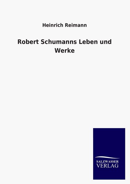 Produktbild: Robert Schumanns Leben und Werke