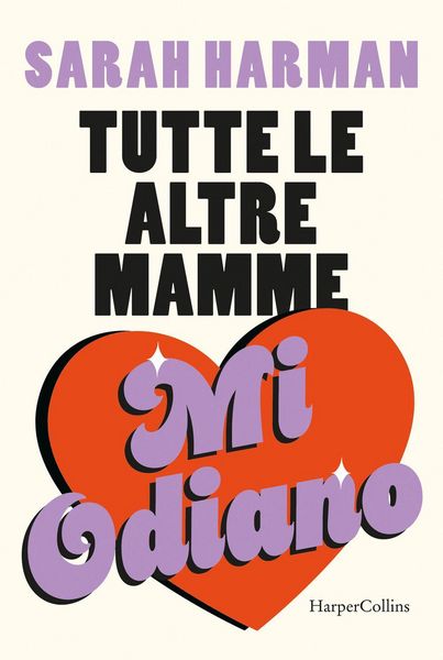 Produktbild: Tutte le altre mamme mi odiano