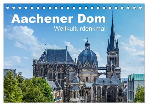 Aachener Dom - Weltkulturdenkmal (Tischkalender 2026 DIN A5 quer), CALVENDO Monatskalender