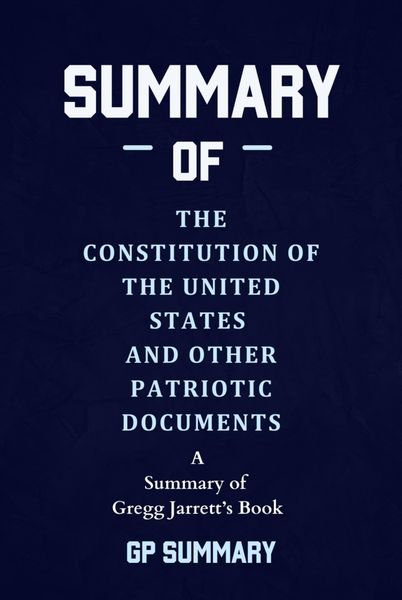 Produktbild: Summary of The Constitution of the United States and Other Patriotic Documents by Gregg Jarrett