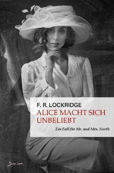 Produktbild: Alice macht sich unbeliebt - Ein Fall f&uuml;r Mr. und Mrs. North