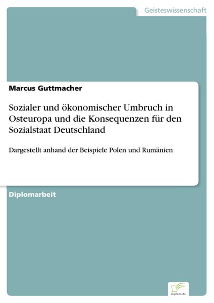 Produktbild: Sozialer und &ouml;konomischer Umbruch in Osteuropa und die Konsequenzen f&uuml;r den Sozialstaat Deutschland