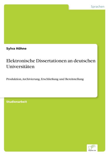 Elektronische Dissertationen an deutschen Universitäten, Taschenbuch von Sylva Höhne, GRIN, 9783838620152