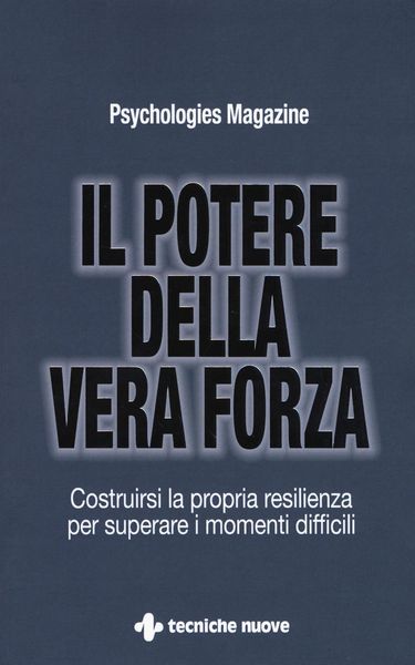 Produktbild: Il potere della vera forza. Costruirsi la propria resilienza per superare i momenti difficili