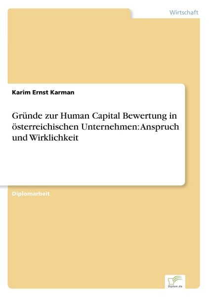 Produktbild: Gr&uuml;nde zur Human Capital Bewertung in &ouml;sterreichischen Unternehmen: Anspruch und Wirklichkeit