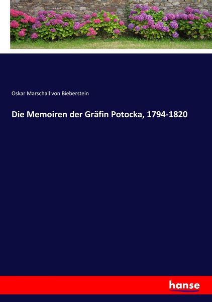 Die Memoiren der Gräfin Potocka, 1794-1820, Taschenbuch von Oskar Marschall Bieberstein, Hansebooks, 9783744699518