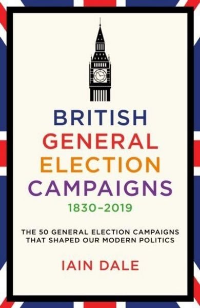 Produktbild: British General Election Campaigns 1830-2019