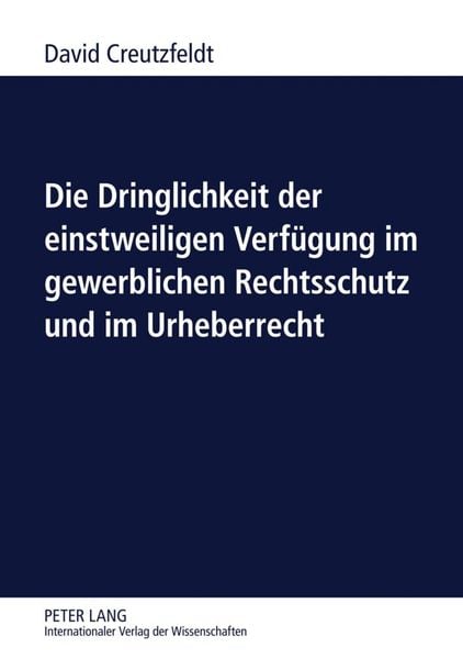 Produktbild: Die Dringlichkeit der einstweiligen Verfuegung im gewerblichen Rechtsschutz und im Urheberrecht