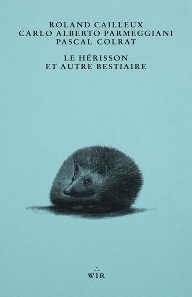 Produktbild: Le h&eacute;risson : et autre bestiaire