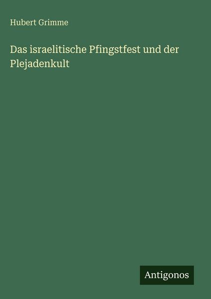 Produktbild: Das israelitische Pfingstfest und der Plejadenkult