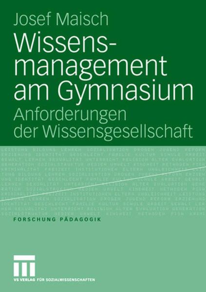 Wissensmanagement am Gymnasium, Taschenbuch von Josef Maisch, VS Verlag für Sozialwissenschaften, 9783531148793