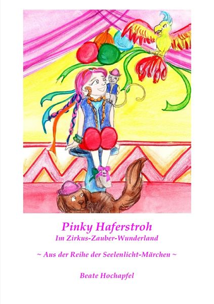 Seelenlicht-Märchen / Pinky Haferstroh - Im Zirkus-Zauber-Wunderland
