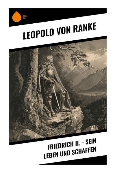 Produktbild: Friedrich II. - Sein Leben und Schaffen