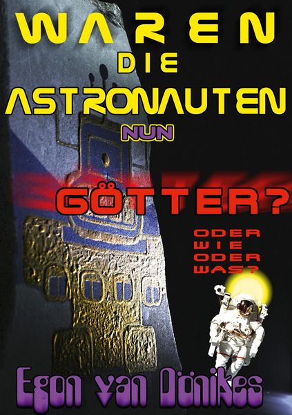 Produktbild: Waren die Astronauten nun G&ouml;tter?