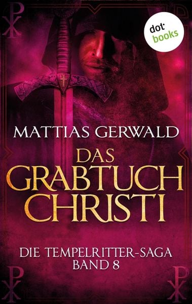 Produktbild: Die Tempelritter-Saga - Band 8: Das Grabtuch Christi