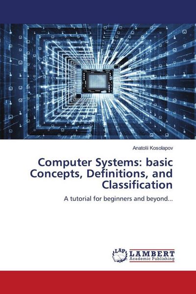 Produktbild: Computer Systems: basic Concepts, Definitions, and Classification