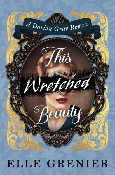 Produktbild: This Wretched Beauty: A Dorian Gray Remix