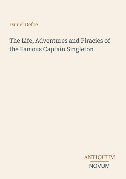 Produktbild: The Life, Adventures and Piracies of the Famous Captain Singleton