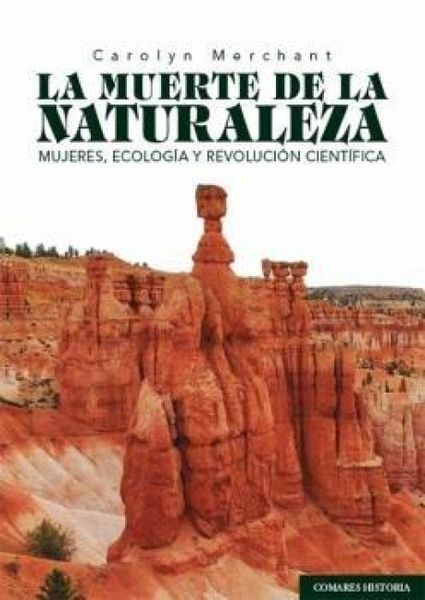 Produktbild: La muerte de la naturaleza : mujeres, ecolog&iacute;a y revoluci&oacute;n cient&iacute;fica