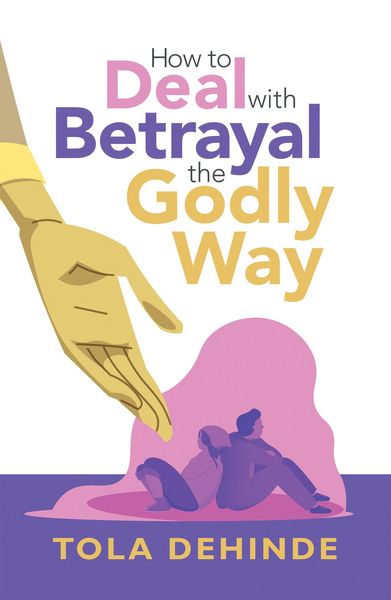Produktbild: How to Deal with Betrayal the Godly Way