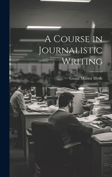Produktbild: A Course in Journalistic Writing
