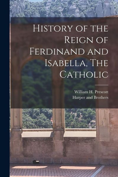 Produktbild: History of the Reign of Ferdinand and Isabella, The Catholic