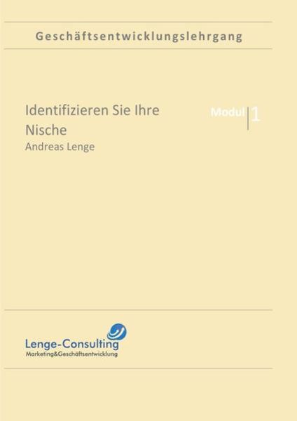 Geschäftsentwicklungslehrung / Geschäftsentwicklungslehrgang: Modul 1 Nischenmarketing, Taschenbuch von Andreas Lenge, Epubli, 9783737521758
